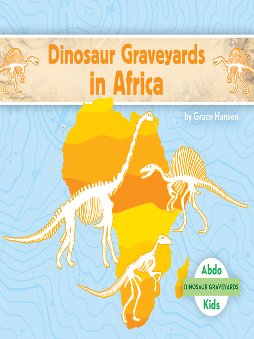 Title details for Dinosaur Graveyards in Africa by Grace Hansen - Available